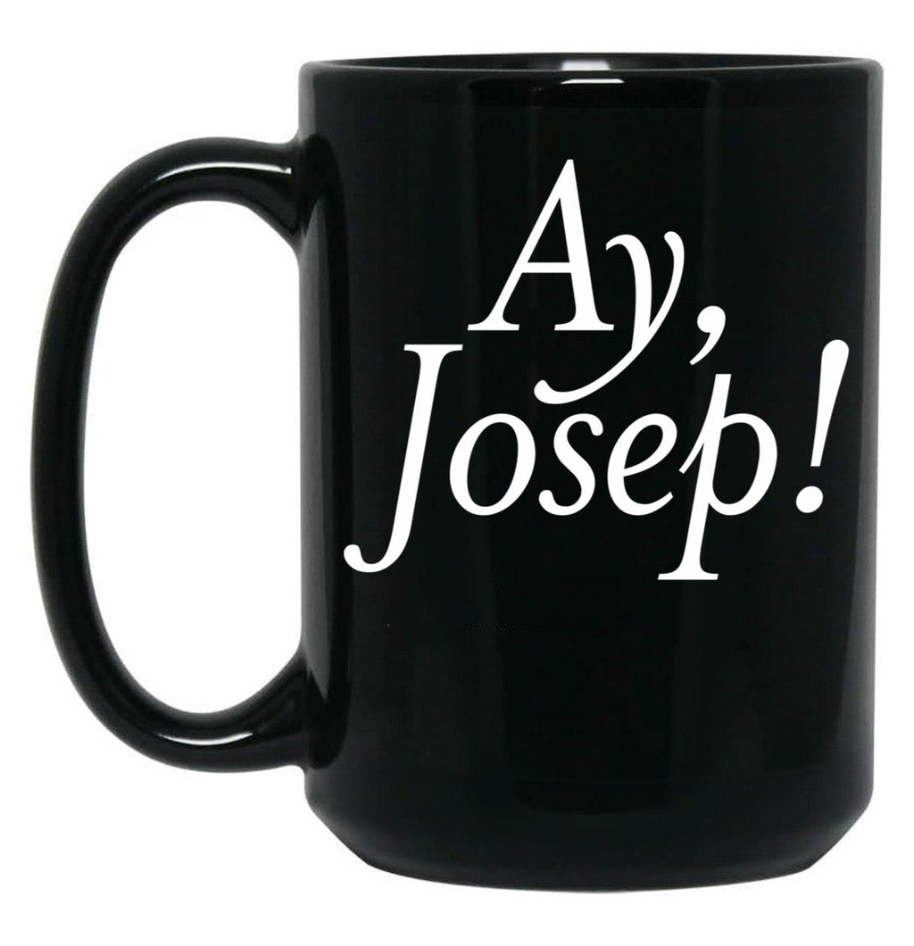 Ay Josep Black Coffee Mug, Gift Coffee Mug