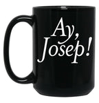 Ay Josep Black Coffee Mug, Gift Coffee Mug