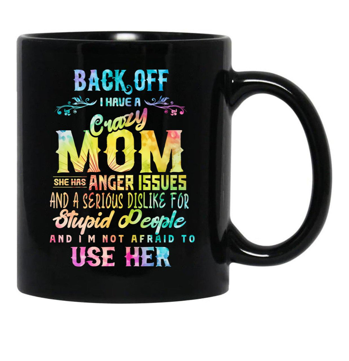 Back Off Crazy Mom Warning Design Black Coffee Mug, Gift Coffee Mug - Black