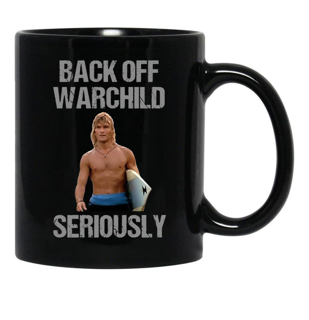 Back Off Warchild Seriously Black Coffee Mug, Gift Coffee Mug - Black