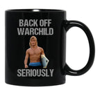 Back Off Warchild Seriously Black Coffee Mug, Gift Coffee Mug - Black