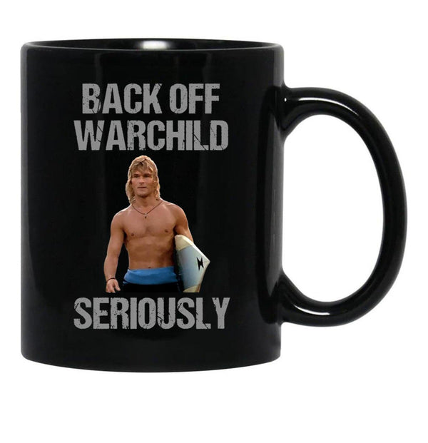 Back Off Warchild Seriously Black Coffee Mug, Gift Coffee Mug - Black