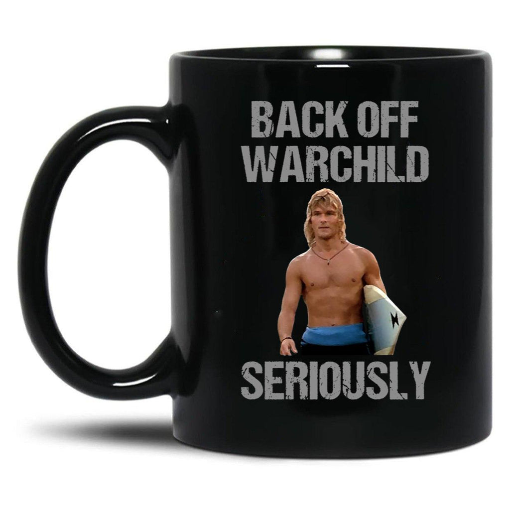 Back Off Warchild Seriously Black Coffee Mug, Gift Coffee Mug