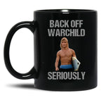 Back Off Warchild Seriously Black Coffee Mug, Gift Coffee Mug