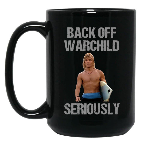 Back Off Warchild Seriously Black Coffee Mug, Gift Coffee Mug - Black