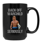 Back Off Warchild Seriously Black Coffee Mug, Gift Coffee Mug