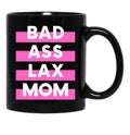 Bad Ass Lacrosse Mom Black Coffee Mug, Gift Coffee Mug - Black