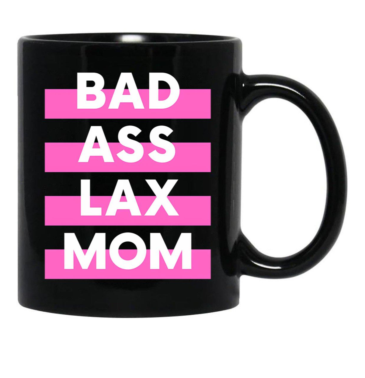Bad Ass Lacrosse Mom Black Coffee Mug, Gift Coffee Mug - Black