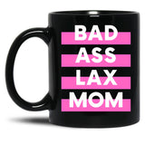 Bad Ass Lacrosse Mom Black Coffee Mug, Gift Coffee Mug - Black