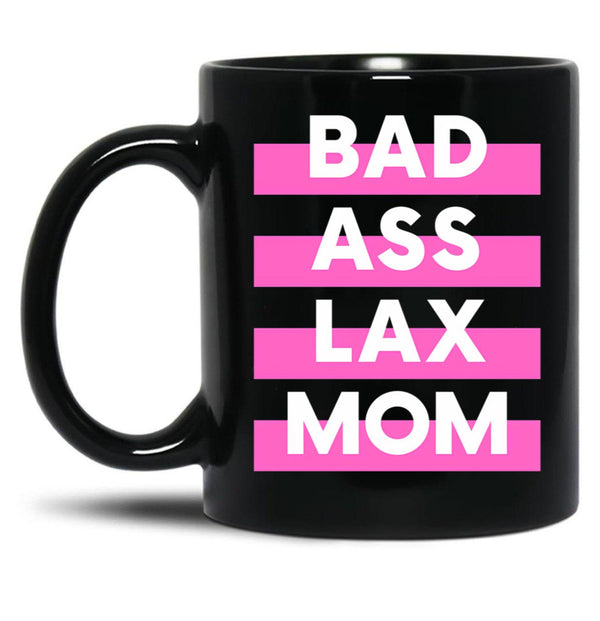Bad Ass Lacrosse Mom Black Coffee Mug, Gift Coffee Mug - Black