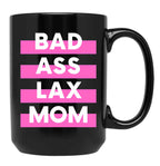 Bad Ass Lacrosse Mom Black Coffee Mug, Gift Coffee Mug