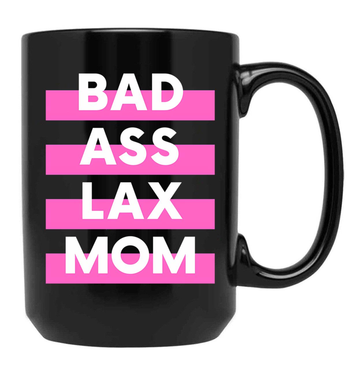 Bad Ass Lacrosse Mom Black Coffee Mug, Gift Coffee Mug