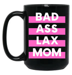 Bad Ass Lacrosse Mom Black Coffee Mug, Gift Coffee Mug