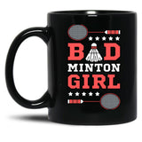 Bad Girl Badminton Girl - Badminton Puns Woman Player Sport Funny Birdie Racket Black Coffee Mug, Gift Coffee Mug - Black