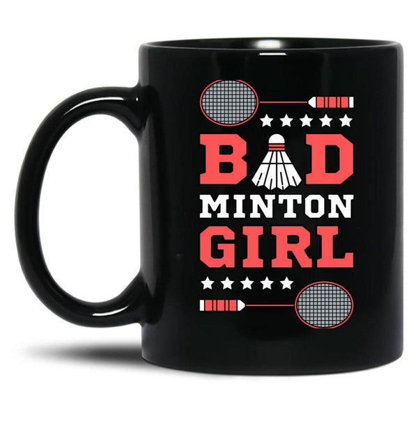 Bad Girl Badminton Girl - Badminton Puns Woman Player Sport Funny Birdie Racket Black Coffee Mug, Gift Coffee Mug - Black