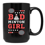 Bad Girl Badminton Girl - Badminton Puns Woman Player Sport Funny Birdie Racket Black Coffee Mug, Gift Coffee Mug