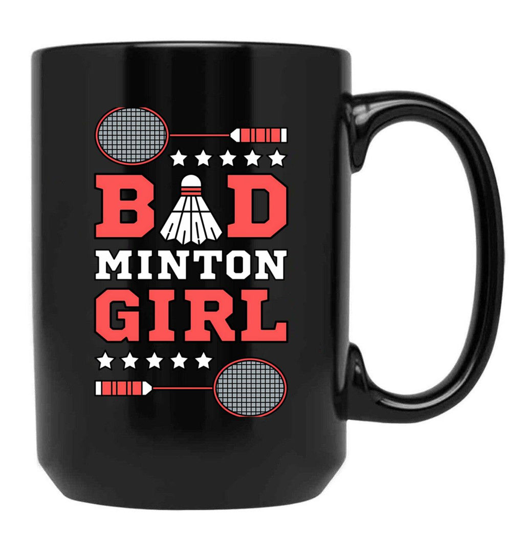 Bad Girl Badminton Girl - Badminton Puns Woman Player Sport Funny Birdie Racket Black Coffee Mug, Gift Coffee Mug