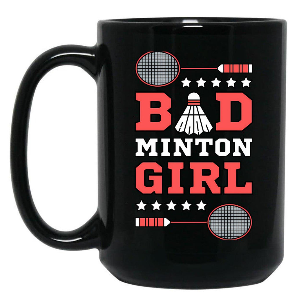 Bad Girl Badminton Girl - Badminton Puns Woman Player Sport Funny Birdie Racket Black Coffee Mug, Gift Coffee Mug