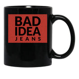 Bad Idea Jeans Black Coffee Mug, Gift Coffee Mug - Black