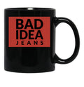 Bad Idea Jeans Black Coffee Mug, Gift Coffee Mug - Black