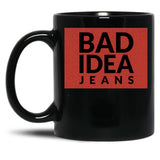 Bad Idea Jeans Black Coffee Mug, Gift Coffee Mug - Black