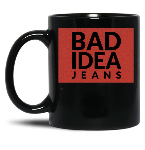 Bad Idea Jeans Black Coffee Mug, Gift Coffee Mug - Black