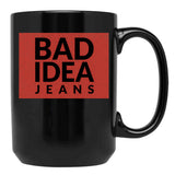 Bad Idea Jeans Black Coffee Mug, Gift Coffee Mug