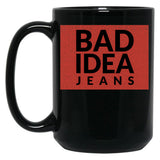 Bad Idea Jeans Black Coffee Mug, Gift Coffee Mug