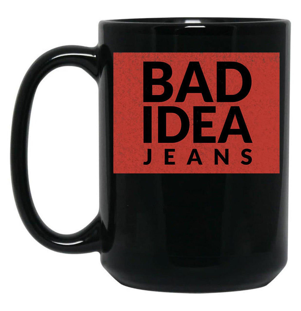 Bad Idea Jeans Black Coffee Mug, Gift Coffee Mug
