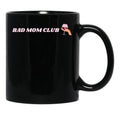Bad Mom Club Black Coffee Mug, Gift Coffee Mug - Black