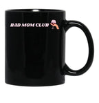 Bad Mom Club Black Coffee Mug, Gift Coffee Mug - Black