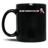 Bad Mom Club Black Coffee Mug, Gift Coffee Mug - Black