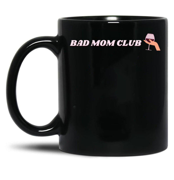 Bad Mom Club Black Coffee Mug, Gift Coffee Mug - Black