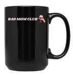 Bad Mom Club Black Coffee Mug, Gift Coffee Mug