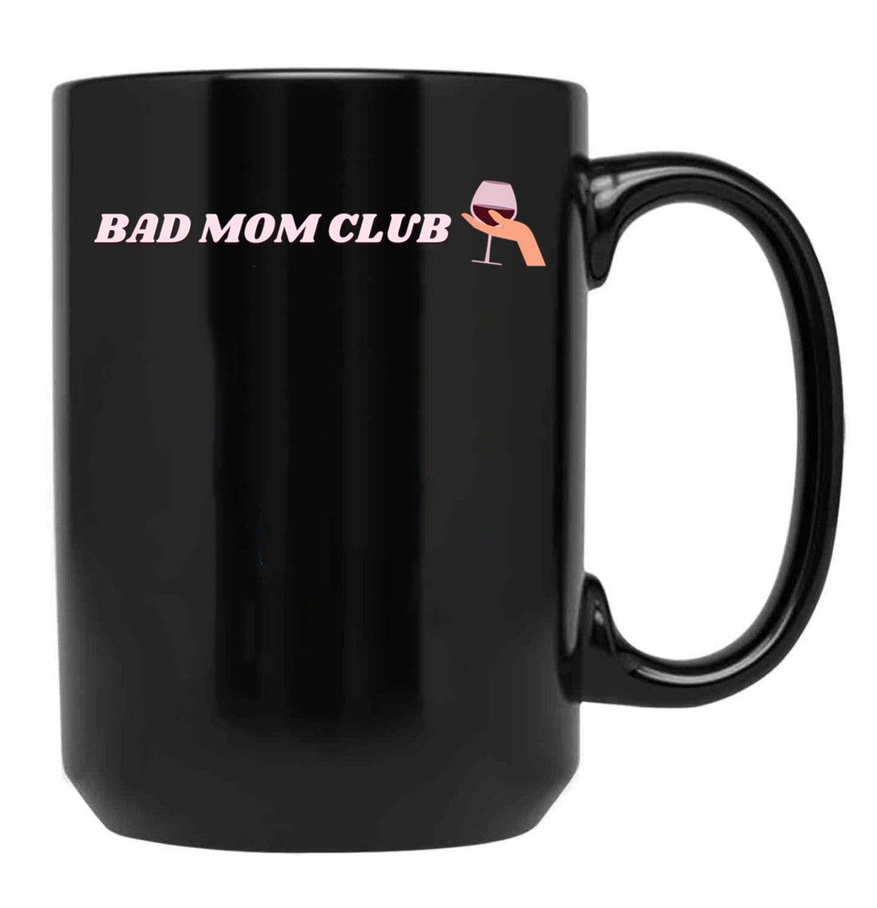 Bad Mom Club Black Coffee Mug, Gift Coffee Mug