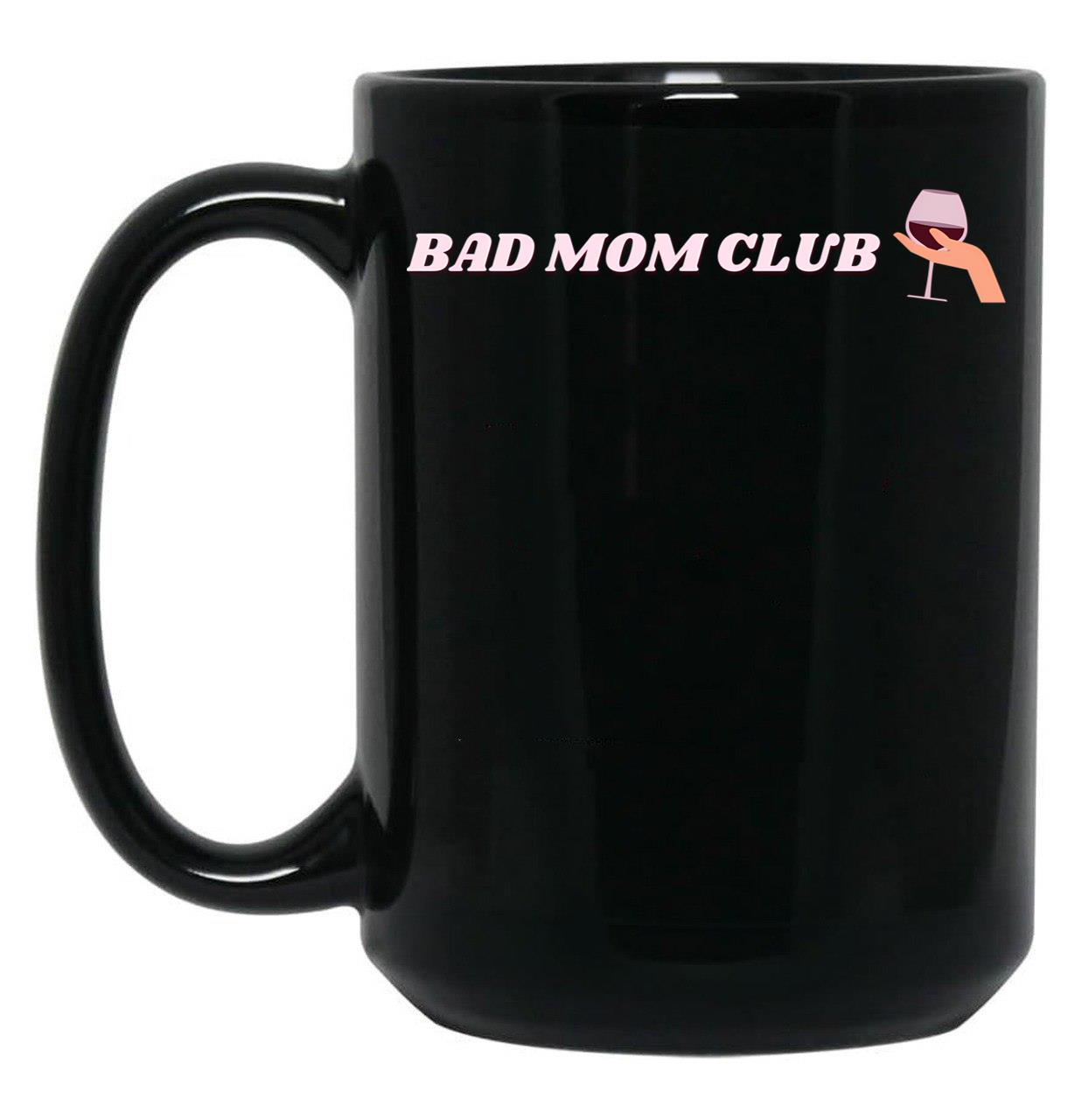 Bad Mom Club Black Coffee Mug, Gift Coffee Mug