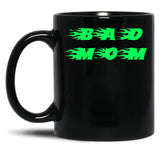 Bad Mom Funny Cute Slogan Design Black Coffee Mug, Gift Coffee Mug - Black