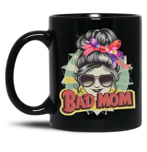 Bad Mom Black Coffee Mug, Gift Coffee Mug - Black