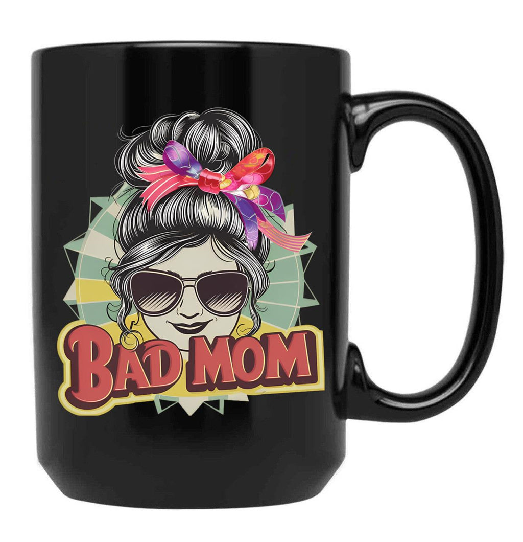Bad Mom Black Coffee Mug, Gift Coffee Mug