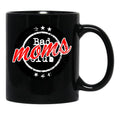 Bad Moms Club Bad Mom'S Club Black Coffee Mug, Gift Coffee Mug - Black