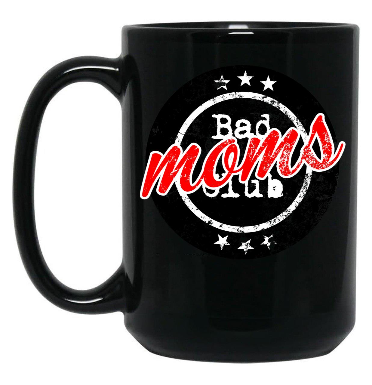 Bad Moms Club Bad Mom'S Club Black Coffee Mug, Gift Coffee Mug