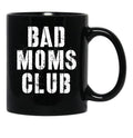 Bad Moms Club Big Text Black Coffee Mug, Gift Coffee Mug - Black