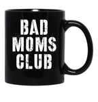 Bad Moms Club Big Text Black Coffee Mug, Gift Coffee Mug - Black