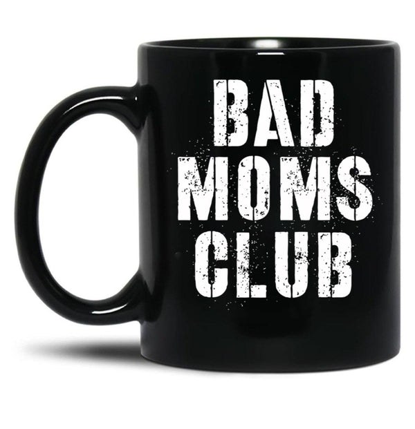 Bad Moms Club Big Text Black Coffee Mug, Gift Coffee Mug - Black