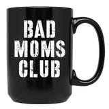 Bad Moms Club Big Text Black Coffee Mug, Gift Coffee Mug