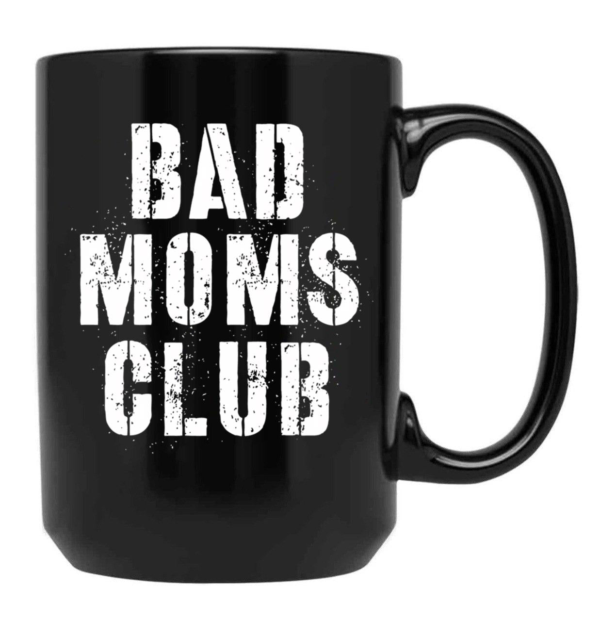 Bad Moms Club Big Text Black Coffee Mug, Gift Coffee Mug