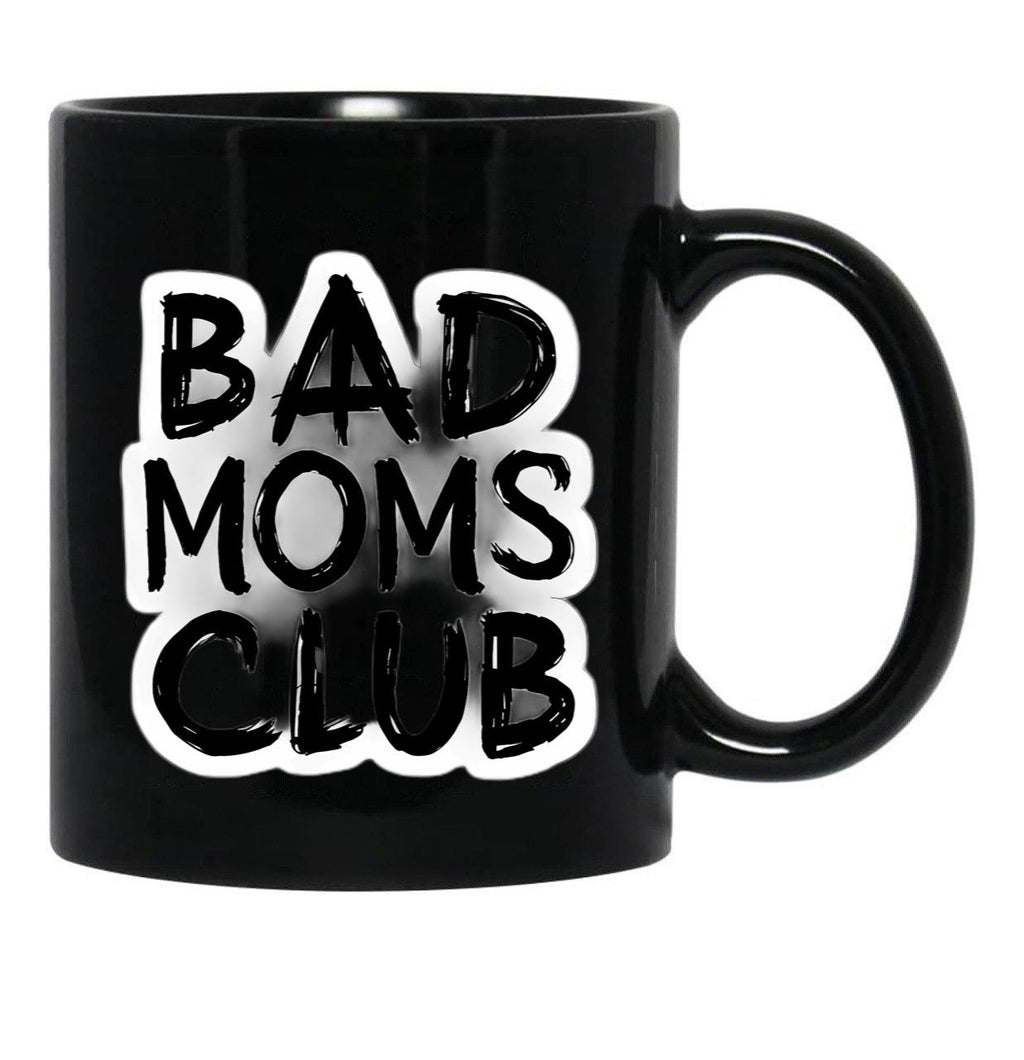 Bad Moms Club Black Coffee Mug, Gift Coffee Mug - Black