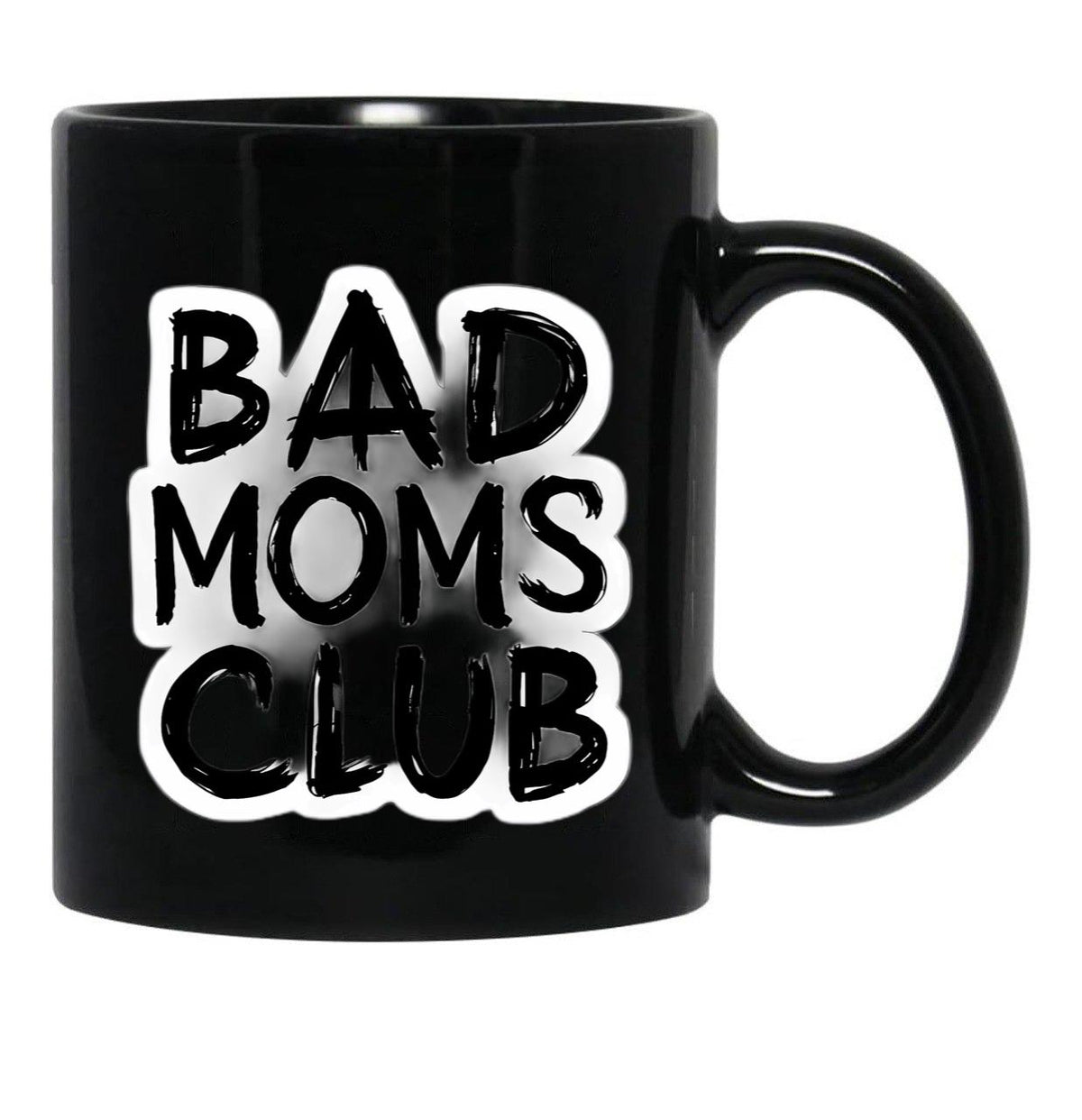 Bad Moms Club Black Coffee Mug, Gift Coffee Mug - Black