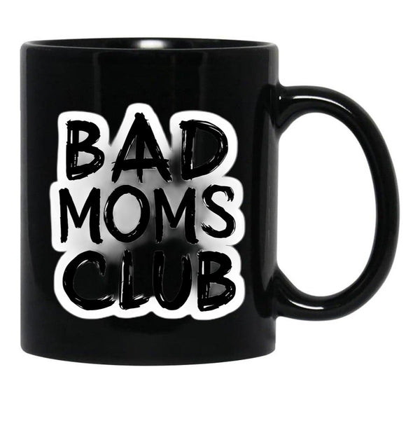 Bad Moms Club Black Coffee Mug, Gift Coffee Mug - Black
