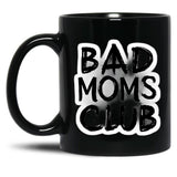 Bad Moms Club Black Coffee Mug, Gift Coffee Mug - Black